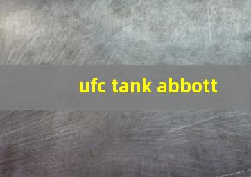 ufc tank abbott